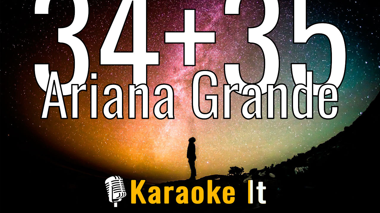 34+35 - Ariana Grande Karaoke 4k