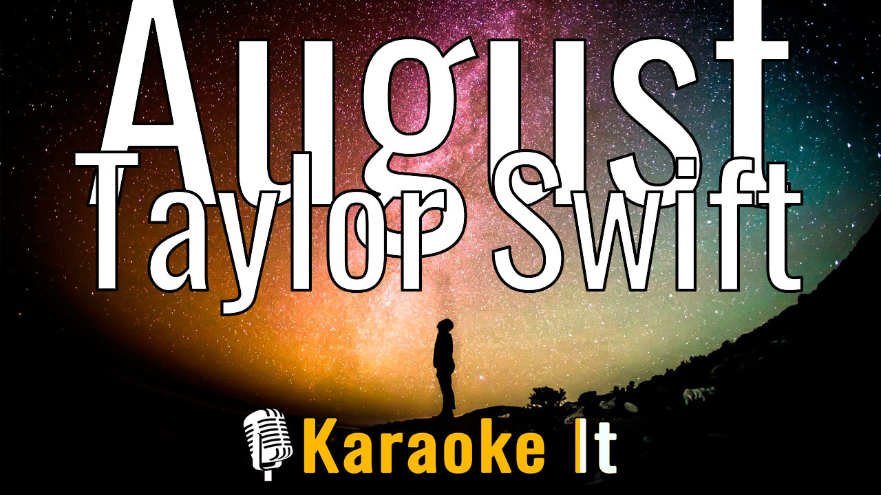 August - Taylor Swift Karaoke 4k