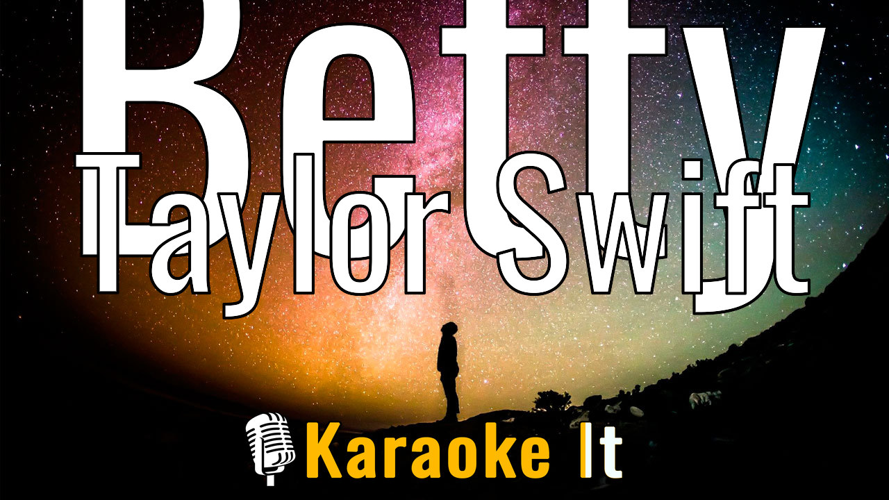 Betty - Taylor Swift Karaoke 4k