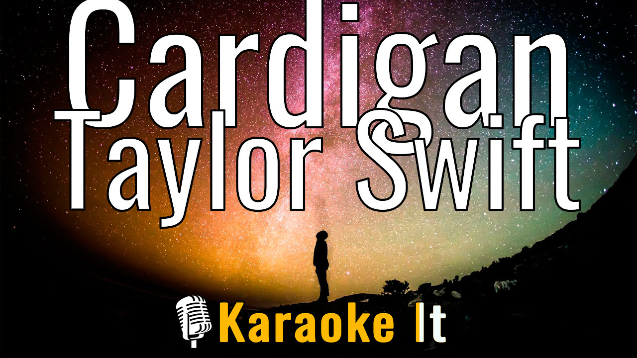 Cardigan - Taylor Swift Karaoke 4k