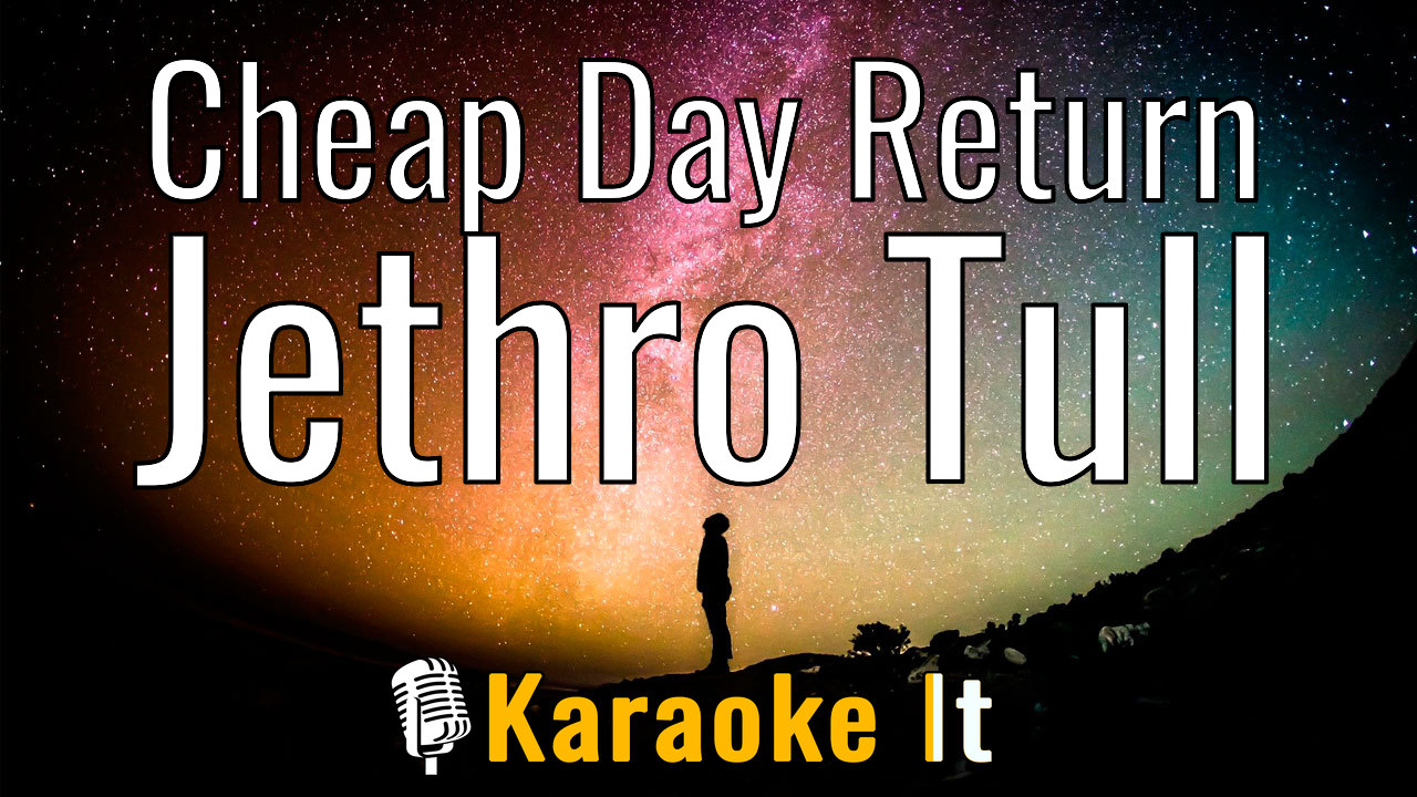 Cheap Day Return - Jethro Tull Karaoke 4k