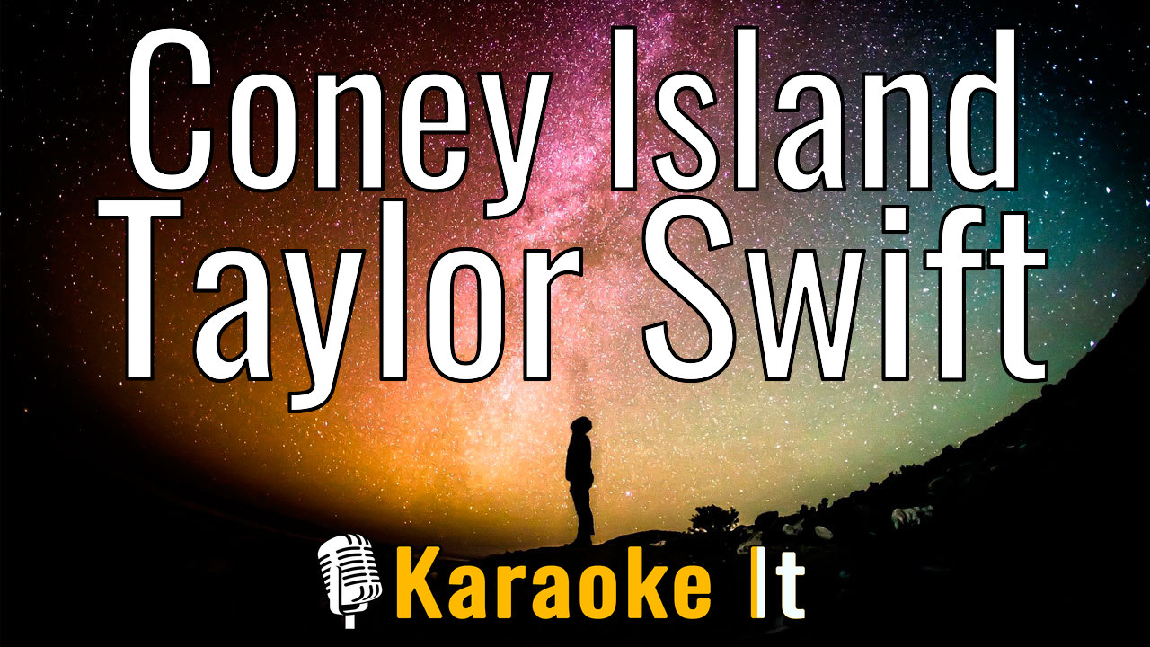 Coney Island - Taylor Swift Karaoke 4k