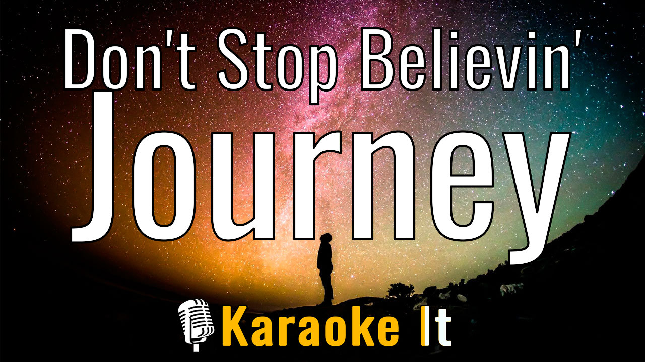 Don't Stop Believin' - Journey
