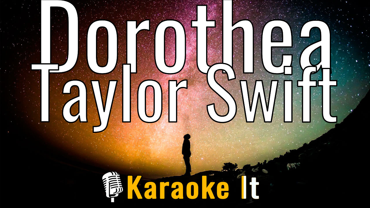 Dorothea - Taylor Swift Karaoke 4k