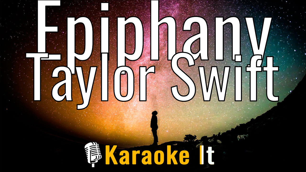 Epiphany - Taylor Swift Karaoke 4k