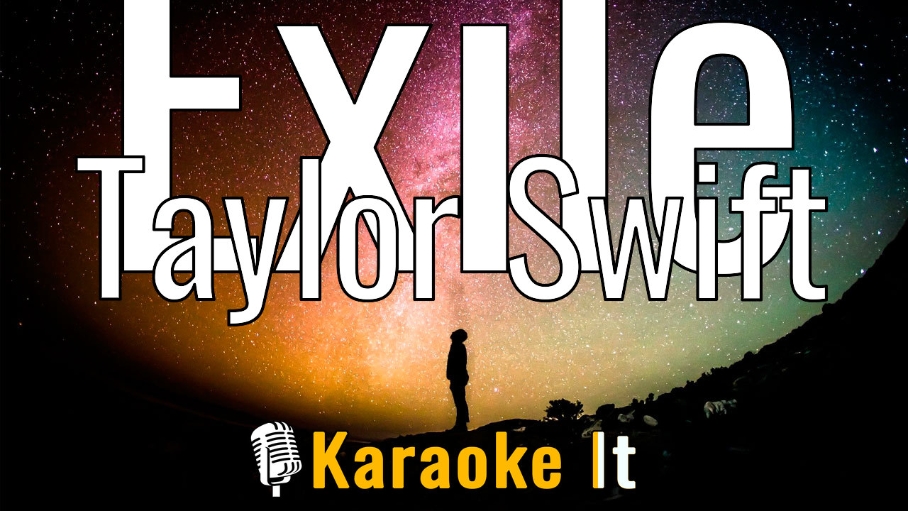 Exile - Taylor Swift Karaoke 4k