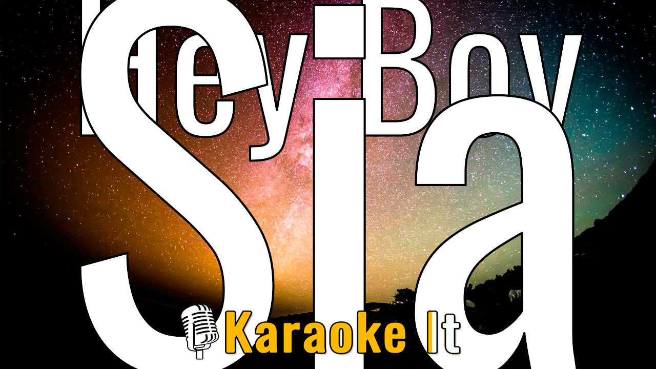 Hey Boy - Sia Karaoke 4k