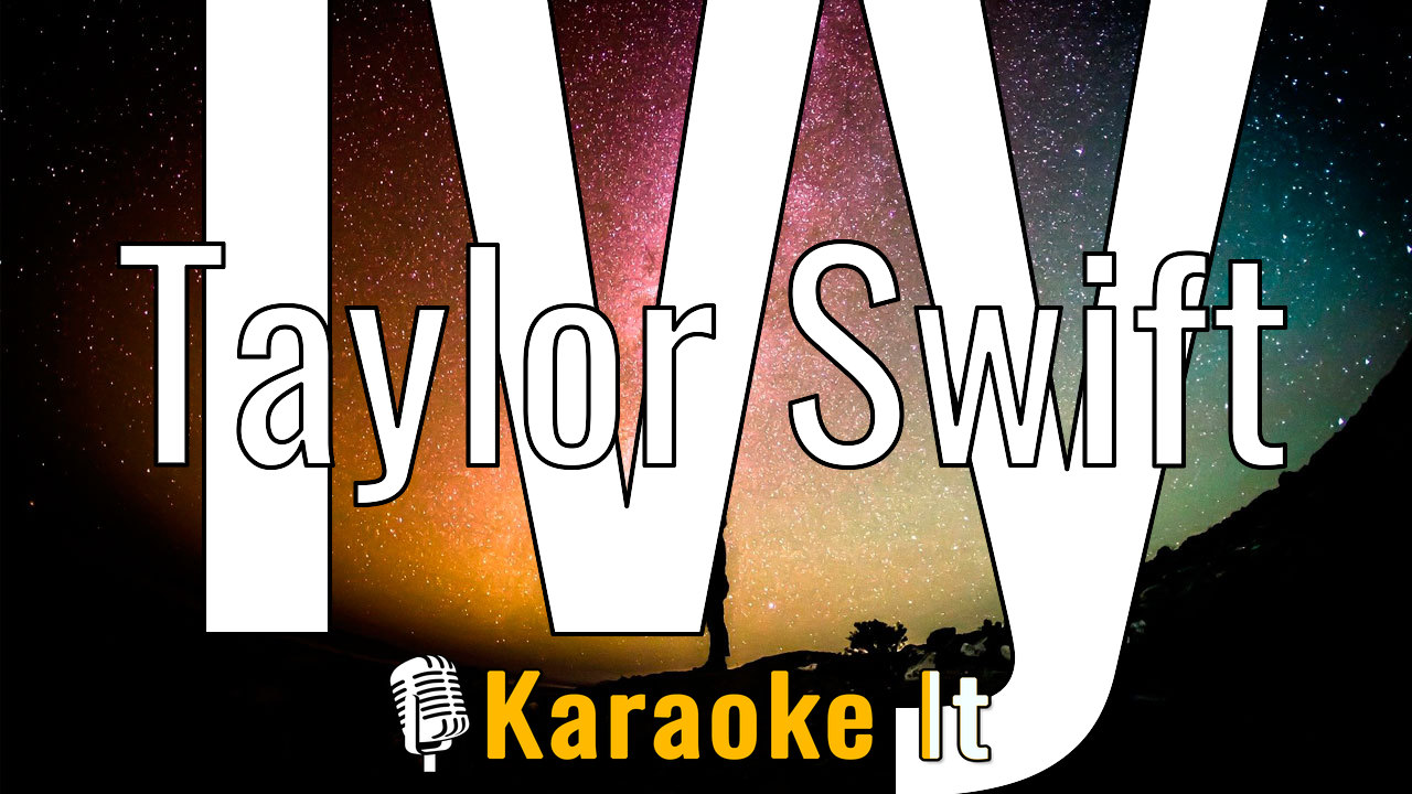 Ivy - Taylor Swift Karaoke 4k