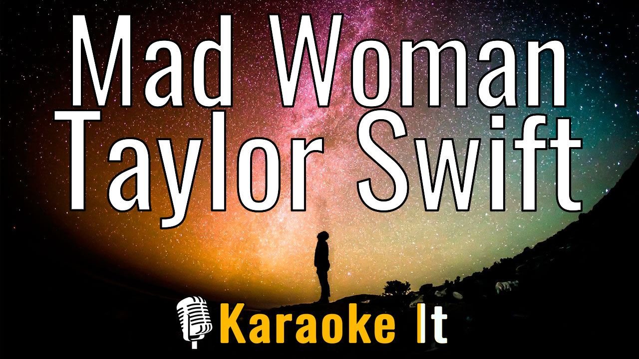 Mad Woman - Taylor Swift Karaoke 4k