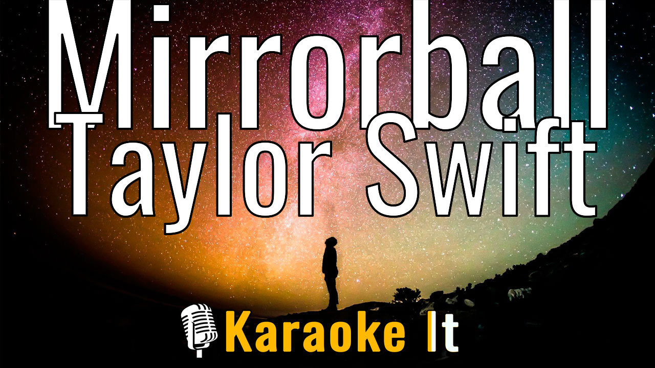Mirrorball - Taylor Swift Karaoke 4k