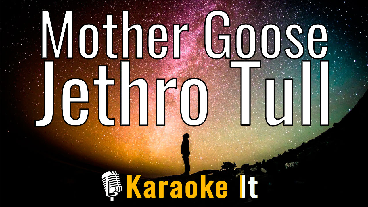Mother Goose - Jethro Tull Karaoke 4k