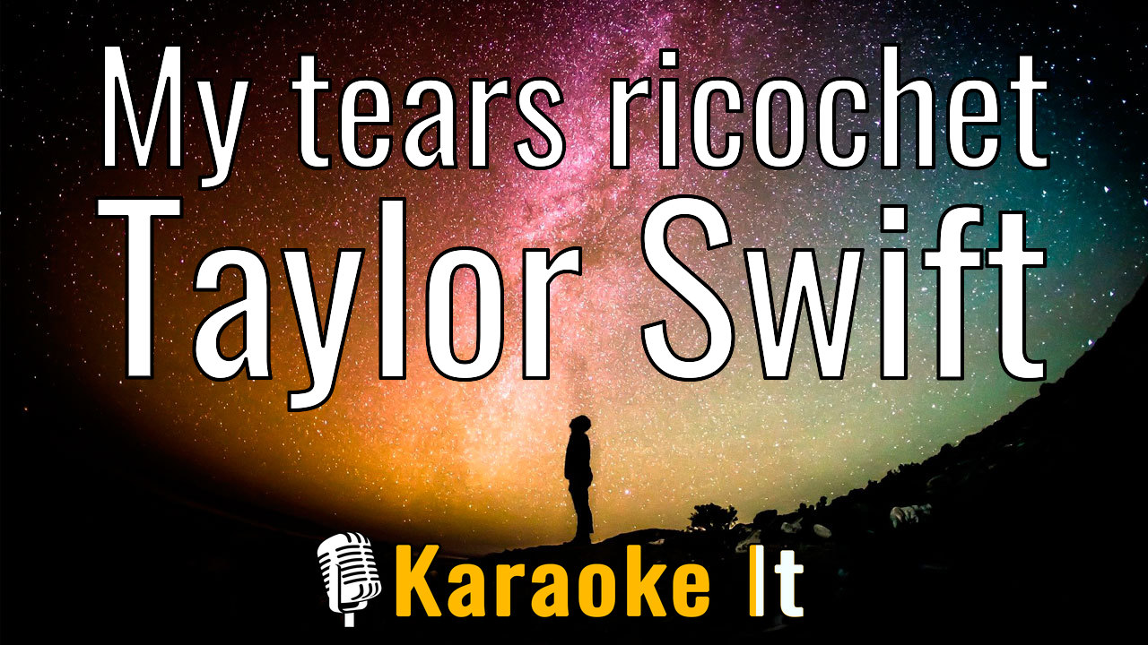 My tears ricochet - Taylor Swift Karaoke 4k