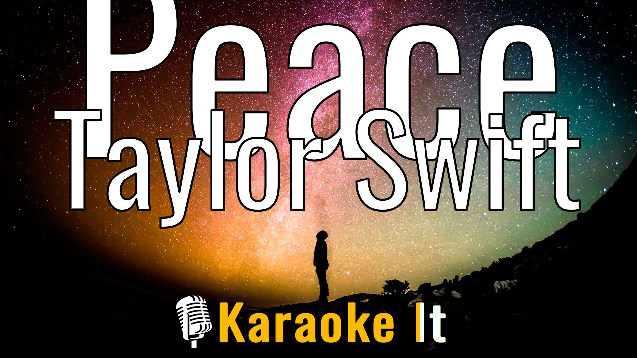 Peace - Taylor Swift Karaoke 4k