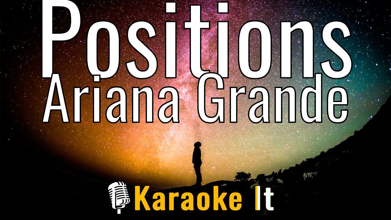 Positions - Ariana Grande Karaoke 4k