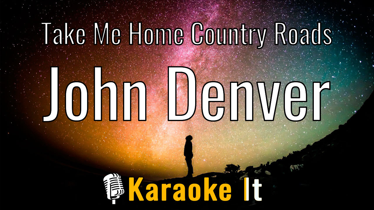 Take Me Home Country Roads - John Denver