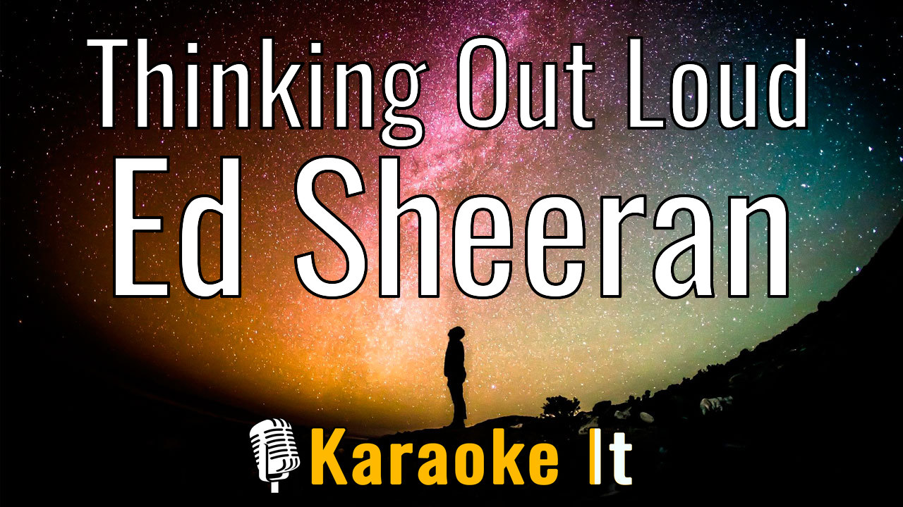 Thinking Out Loud - Ed Sheeran Karaoke 4k