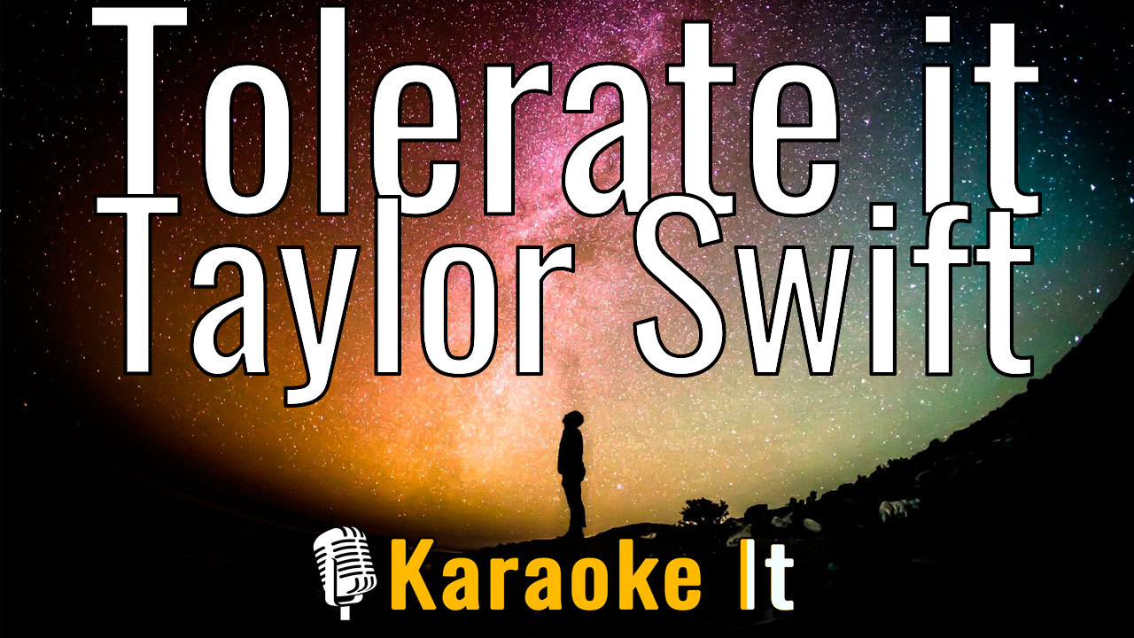 Tolerate it - Taylor Swift Karaoke 4k